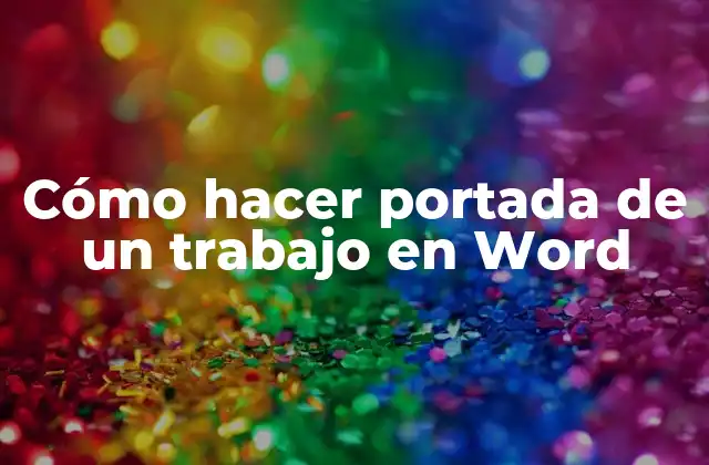 Cómo Hacer Portada de un Trabajo en Word