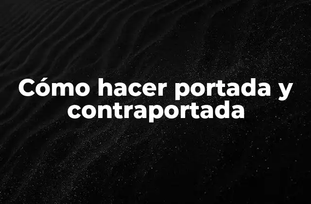 Cómo Hacer Portada y Contraportada