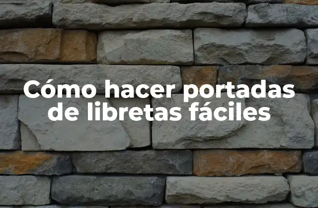 Cómo Hacer Portadas de Libretas Fáciles