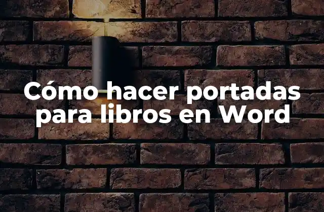 Cómo Hacer Portadas para Libros en Word