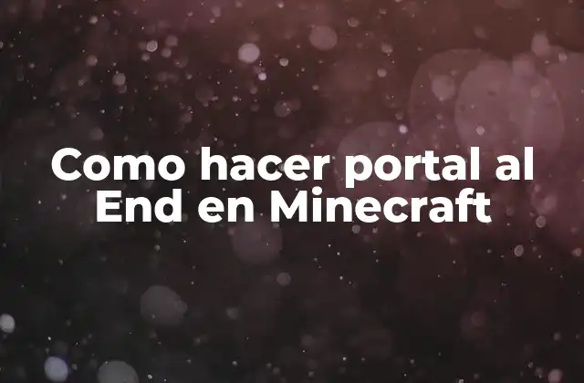 Como Hacer Portal Al End en Minecraft