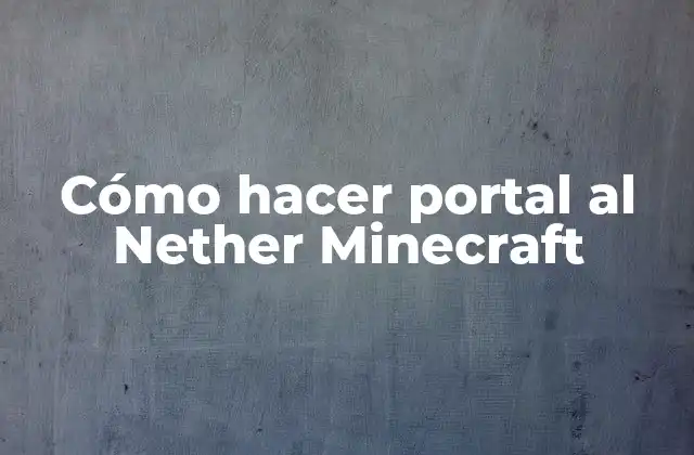 Cómo Hacer Portal Al Nether Minecraft