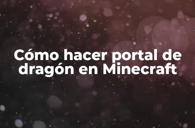 Cómo Hacer Portal de Dragón en Minecraft