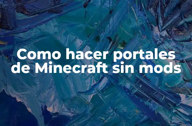 Como Hacer Portales de Minecraft sin Mods