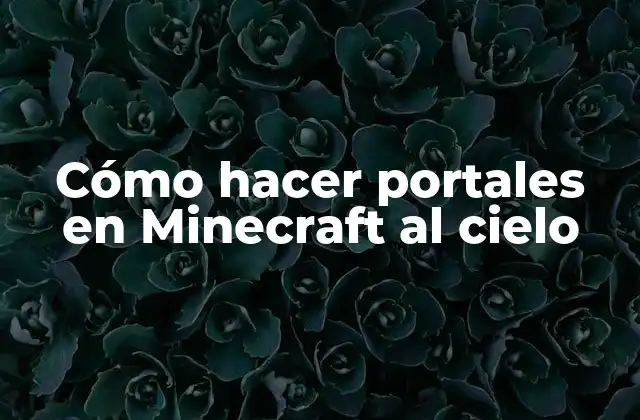 Cómo Hacer Portales en Minecraft Al Cielo
