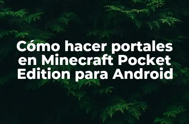 Cómo Hacer Portales en Minecraft Pocket Edition para Android
