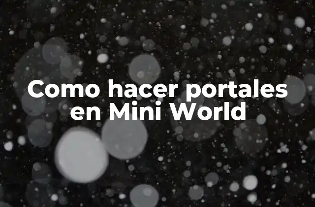 Como Hacer Portales en Mini World