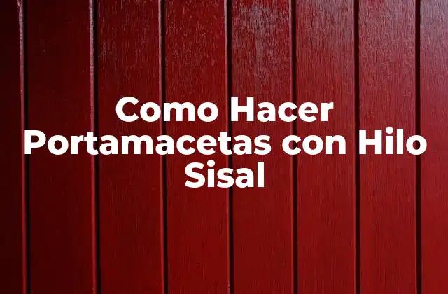 Como Hacer Portamacetas con Hilo Sisal