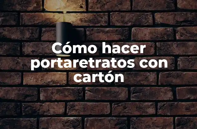 Cómo Hacer Portaretratos con Cartón