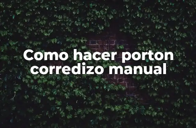 Como Hacer Porton Corredizo Manual
