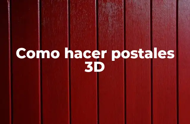 Como Hacer Postales 3d