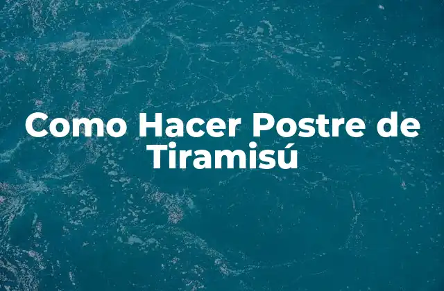 Como Hacer Postre de Tiramisú