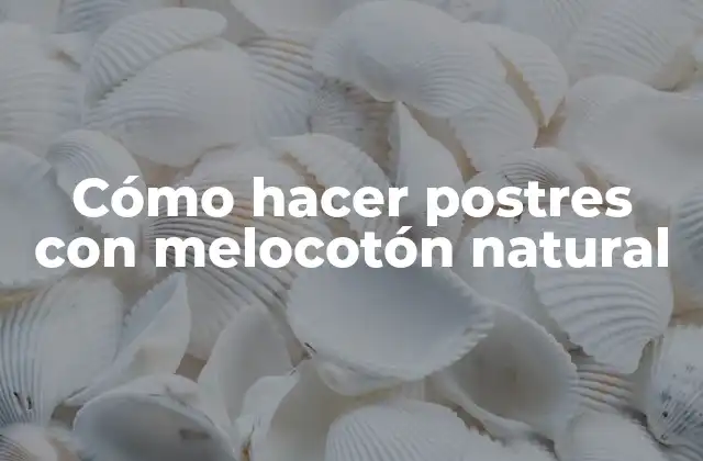 Cómo Hacer Postres con Melocotón Natural 2 Cómo hacer postres con melocotón natural