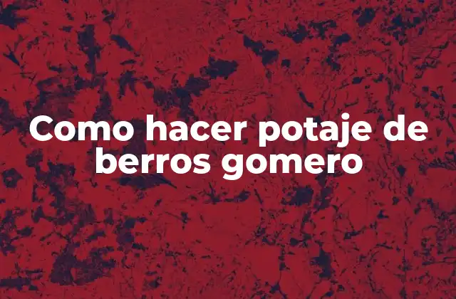 Como Hacer Potaje de Berros Gomero