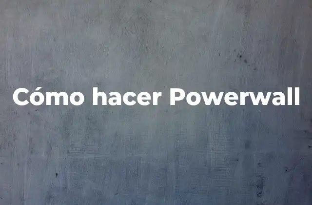 Cómo Hacer Powerwall