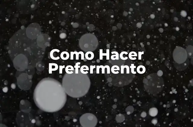 Como Hacer Prefermento