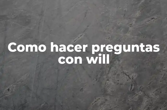 Will en preguntas