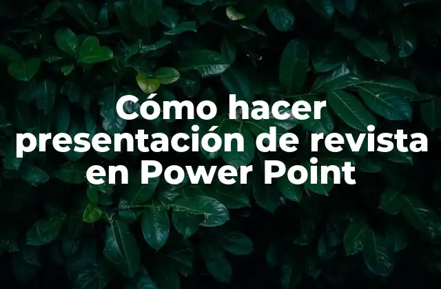 Cómo Hacer Presentación de Revista en Power Point