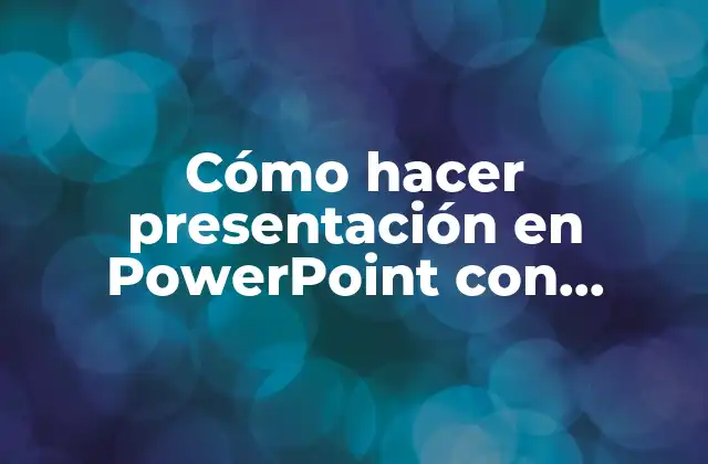 Cómo Hacer Presentación en Powerpoint con Movimiento