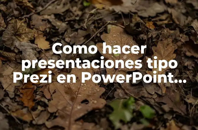 Como Hacer Presentaciones Tipo Prezi en Powerpoint 2016