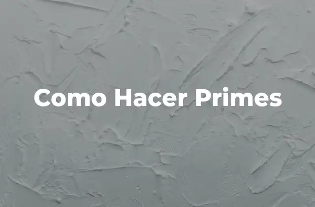 Como Hacer Primes