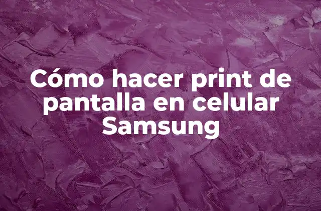 Cómo Hacer Print de Pantalla en Celular Samsung 2 Cómo hacer print de pantalla en celular Samsung