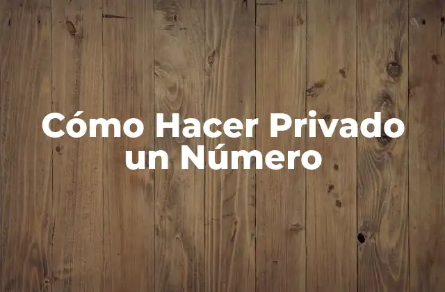 ¿Qué es un Número de Teléfono Privado?