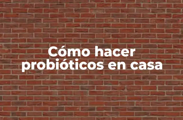 Cómo Hacer Probióticos en Casa 2 Cómo hacer probióticos en casa