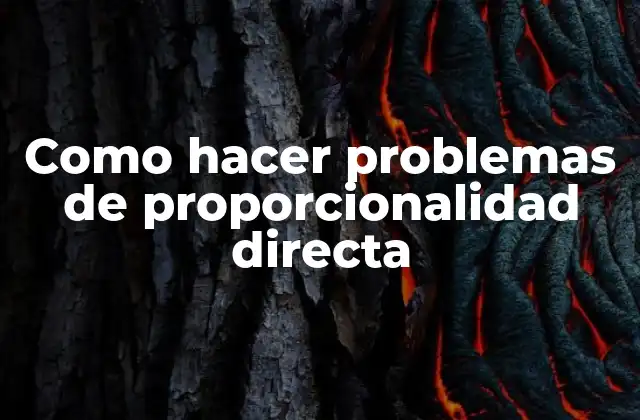 Como Hacer Problemas de Proporcionalidad Directa