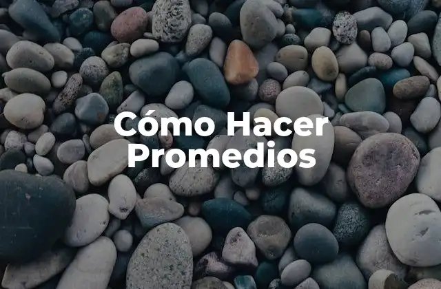 Cómo Hacer Promedios 2 ¿Qué es un Promedio?