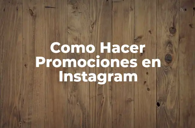 Como Hacer Promociones en Instagram