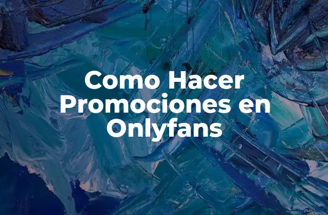Como Hacer Promociones en Onlyfans