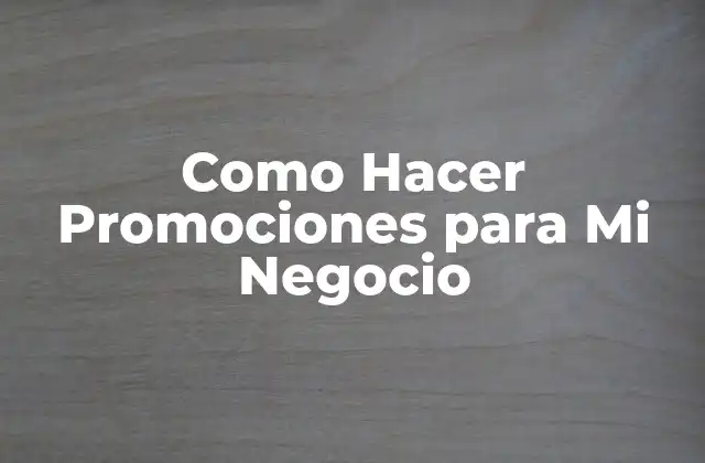 Como Hacer Promociones para Mi Negocio