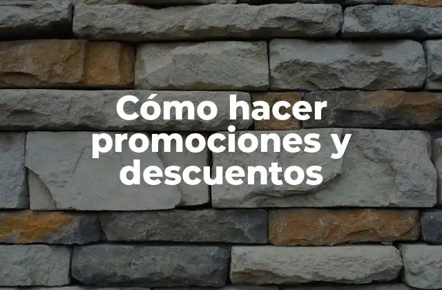 Cómo Hacer Promociones y Descuentos