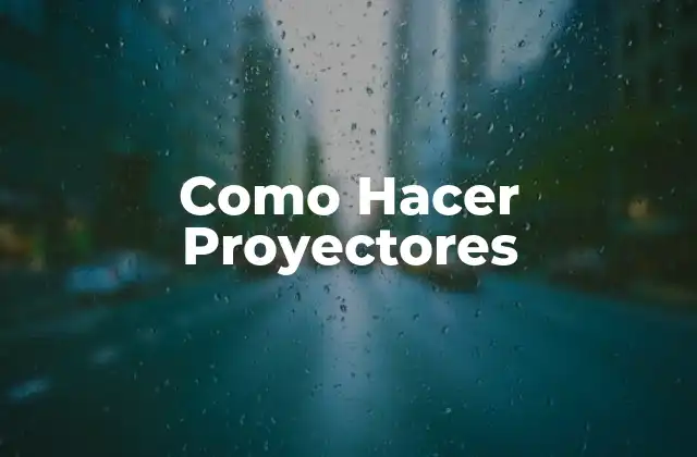 Como Hacer Proyectores