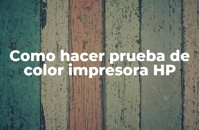 Como Hacer Prueba de Color Impresora Hp