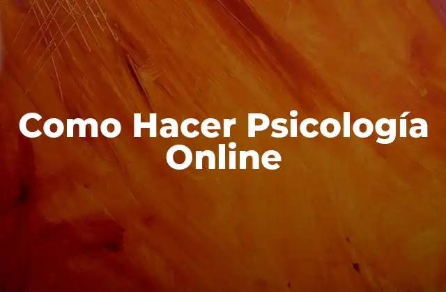 Como Hacer Psicología Online