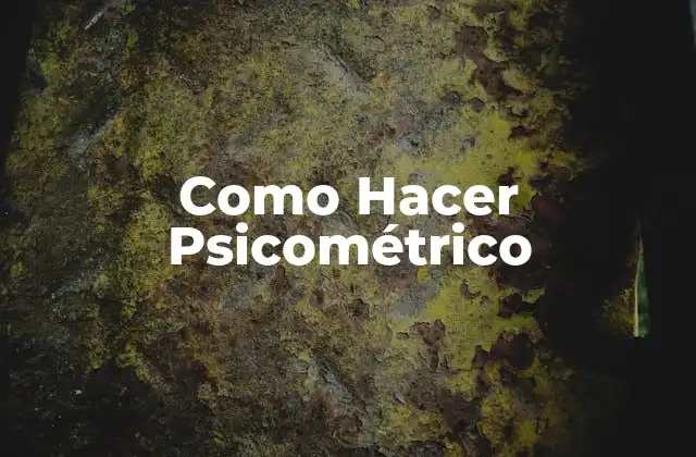 Como Hacer Psicométrico
