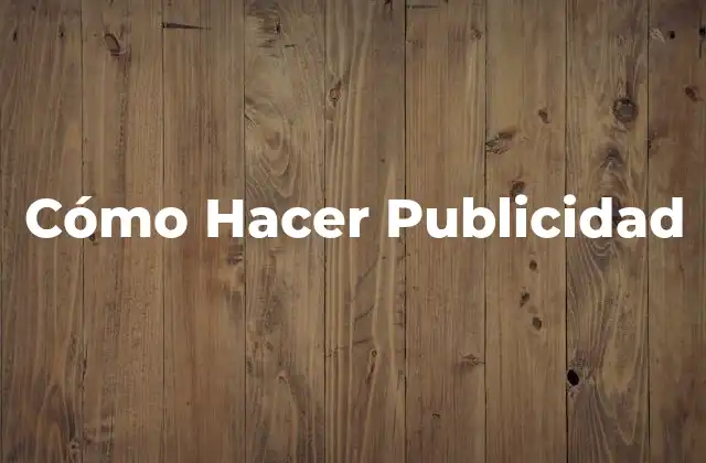 Cómo Hacer Publicidad