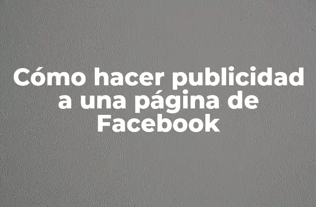Cómo Hacer Publicidad a una Página de Facebook 2 Cómo hacer publicidad a una página de Facebook