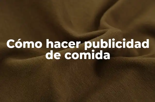 Cómo Hacer Publicidad de Comida 2 Cómo hacer publicidad de comida