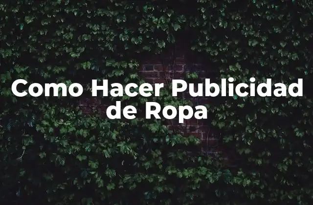 Como Hacer Publicidad de Ropa