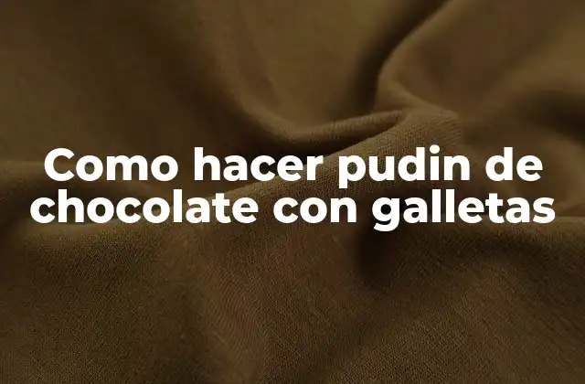 Como Hacer Pudin de Chocolate con Galletas 2 Pudin de chocolate con galletas: una deliciosa combinación de texturas y sabores