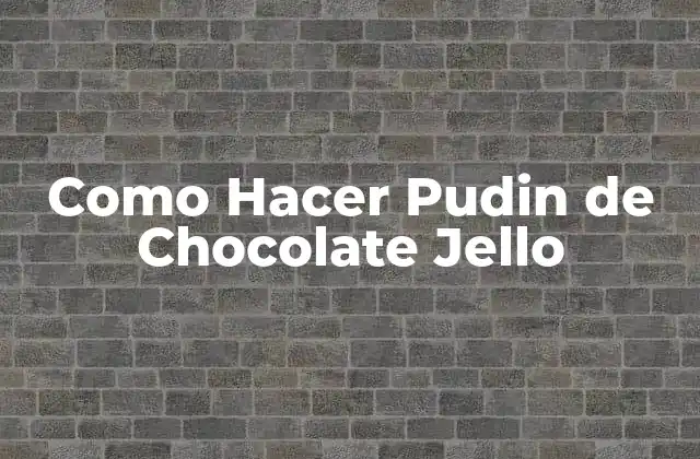 Como Hacer Pudin de Chocolate Jello