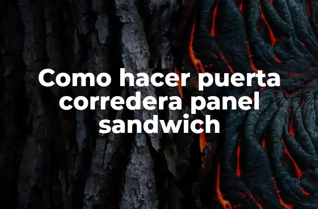 Como Hacer Puerta Corredera Panel Sandwich