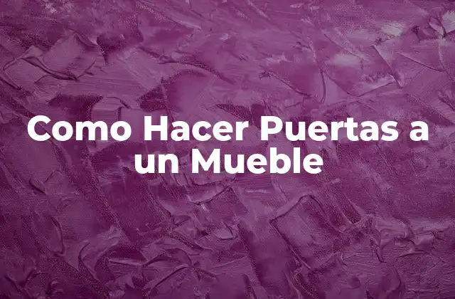 Como Hacer Puertas a un Mueble 2 Como Hacer Puertas a un Mueble