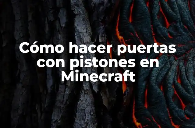 Cómo Hacer Puertas con Pistones en Minecraft