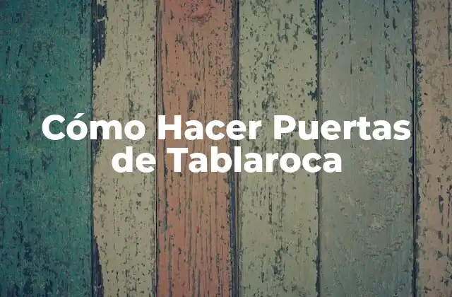 ¿Qué son las Puertas de Tablaroca?