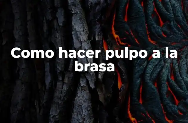 Como Hacer Pulpo a la Brasa
