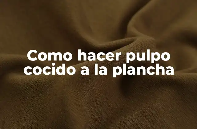 Como Hacer Pulpo Cocido a la Plancha